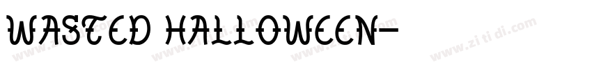 Wasted Halloween字体转换 Wasted Halloween字体转换